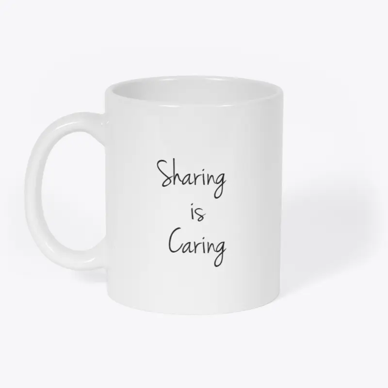 Sharing is Caring Mug